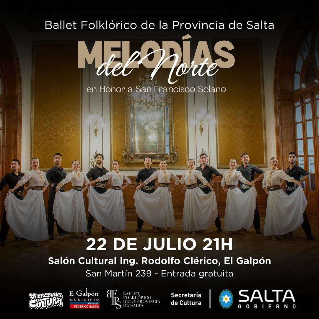 El Ballet Folklórico de Salta visita El Galpón.En honor a San Francisco Solano, patrono de la localidad sureña, el cuerpo mayor de danzas folklóricas de la Provincia presentará “Melodías del Norte” en Hono