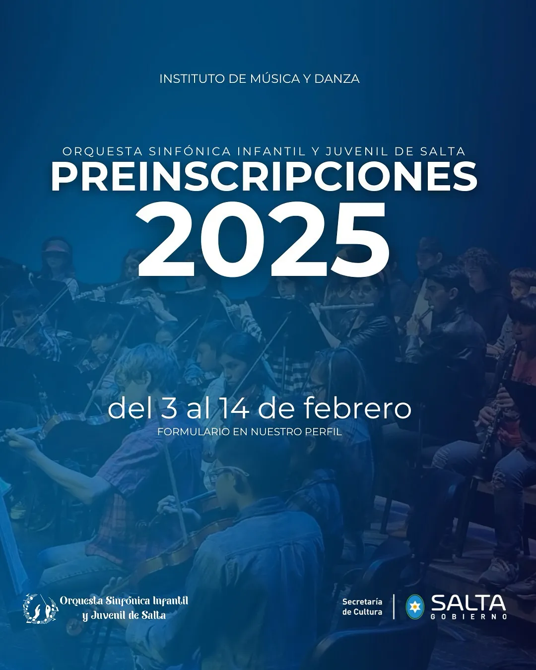 Preinscripciones OSIJS – Curso 2025Del 3 al 14 de febrero, la Orquesta Sinfónica Infantil y Juvenil de Salta abre las preinscripciones para alumnos de nuevo ingreso.Formación musical libre y gratuita p (1)