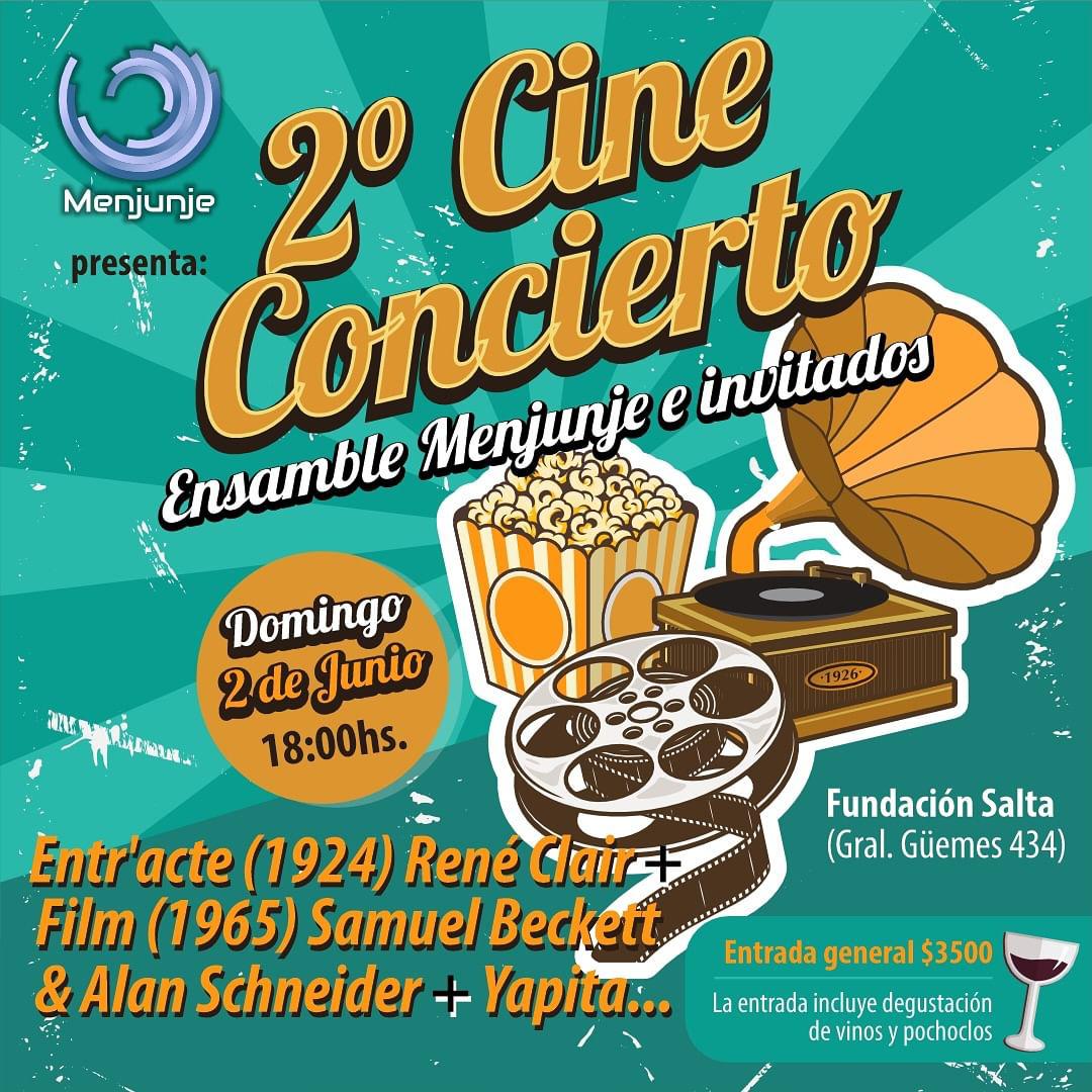 MENJUNJE E INVITADOS presenta-  2do Cine concierto  Proyección y música en vivo  Domingo 2 de junio  18-00 Fundación Salta (Gral. Güemes 434 - Salta, Argentina)  Entrada general $3500.  La entrada incluye 